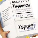 Delivering Happiness by Tony Hsieh