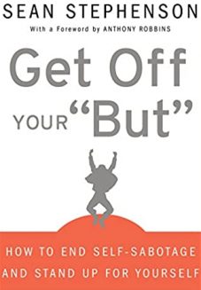 Get Off Your But by Sean Stephenson
