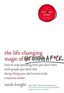 The Life Changing Magic of Not Giving a F by Sarah Knight